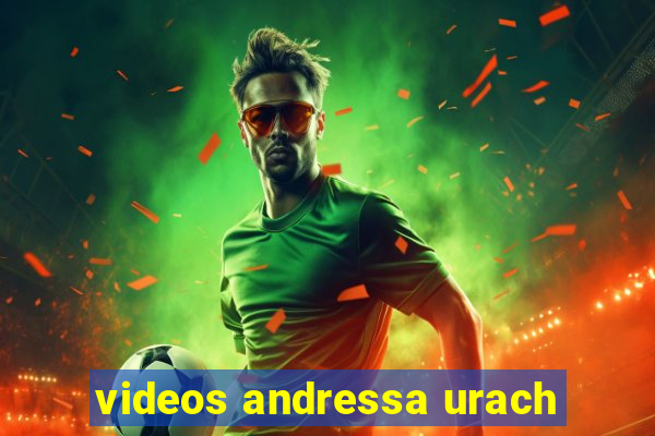 videos andressa urach